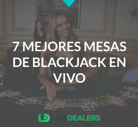 7 mejores mesas de blackjack en vivo para jugadores espanolas